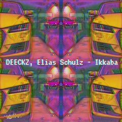 DEECKZ, Elias Schulz - Ikkaba