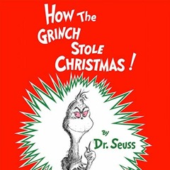 [ACCESS] KINDLE PDF EBOOK EPUB How the Grinch Stole Christmas by  Dr. Seuss,Walter Matthau,Listening