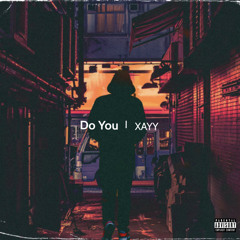 Do You (Prod. By Mel Beats x GavinHadley)