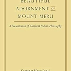 [Read] KINDLE 📒 Beautiful Adornment of Mount Meru: A Presentation of Classical India