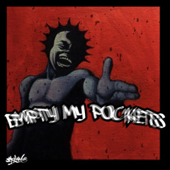 "EMPTY MY POCKETS"