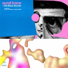 Premiere: Aural Trace - Die Blaue Stunde (Niv Ast Remix) [Play Pal]