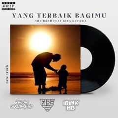 Yang Terbaik Bagimu ( Ibink HB x FIRS x Herumi Goodfriend ) #JDM