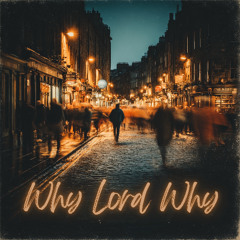 Why Lord Why - LIVE - Feat. Sara Schiller, Kane Wilder