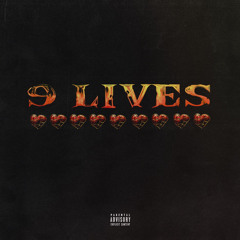 9 LIVES (Ft. WydStevii)