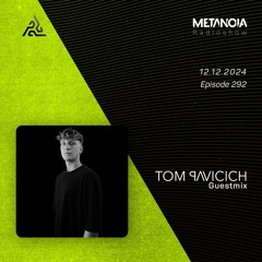 Metanoia pres. Tom Pavicich [Exclusive Guestmix]