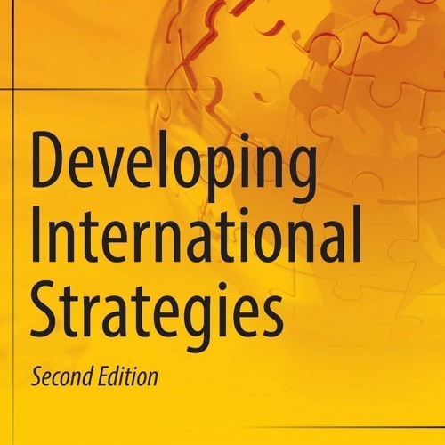 [PDF READ ONLINE] Developing International Strategies