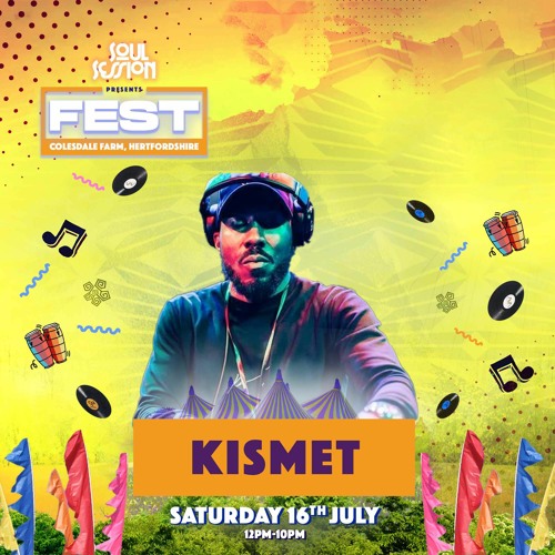 Kismet LIVE SET @Soul Session Presents FEST Sat 16th Jul 22