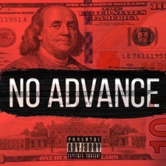 NO ADVANCE