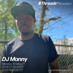 DJ Manny (Threads*BROOKLYN) - 10-May-21