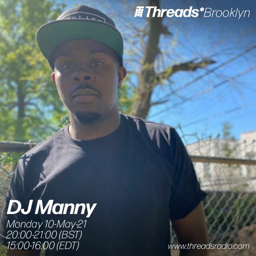 DJ Manny (Threads*BROOKLYN) - 10-May-21