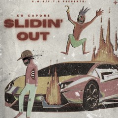 Slidin Out (Prod. FCKBWOY!)