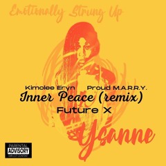Inner Peace Remix (feat. Kimolee, Proud M.A.R.Y. & Future X)