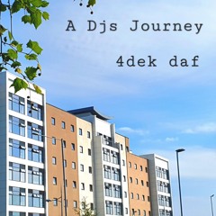 A Djs Journey - 4Dek Daf