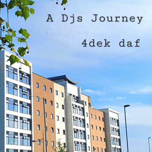 A Djs Journey - 4Dek Daf