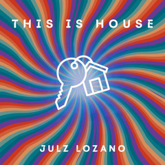 this is house - julz lozano (extended mix) [FREE DOWNLOAD]