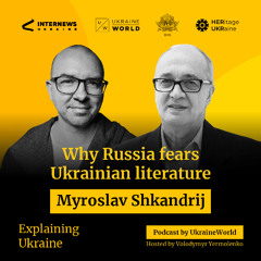 Why Russia fears Ukrainian literature - with Myroslav Shkandrij