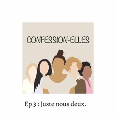 EP 3 : Juste nous deux.