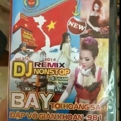 Nonstop ĐẬP VỠ DÀN KHOAN   981   -   Anh Quân