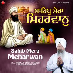 Sahib Mera Meharwan
