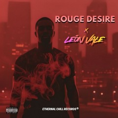 Rouge Desire-Ethernal Chill Human x León Vale