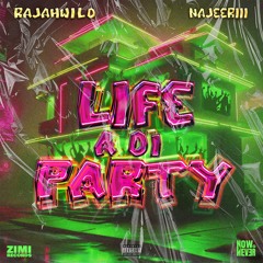 RajahWild & Najeeriii - Life a Di Party (Dancehall 2024)