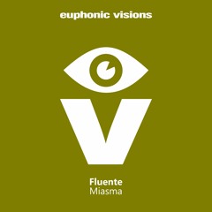 Fluente - Miasma [Euphonic Visions]