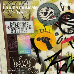 La Lutte Musicale #30 w/ Unitypac
