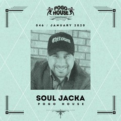 Pogo House Podcast #046 - Soul Jacka (January 2020)