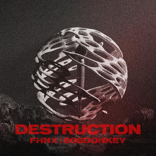 FHNX & 808Donkey - DESTRUCTION [FREE DOWNLOAD]