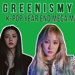 K-POP YEAR END MEGA MASHUP 2020 |  BY GREENISMYHOMIE