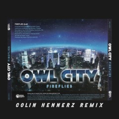 FIREFLIES (Colin Hennerz Remix)