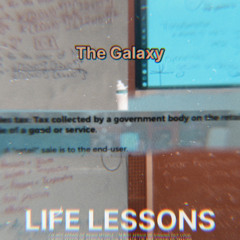 The Galaxy- Life Lessons (Official Audio) prod by FOUREYEZ