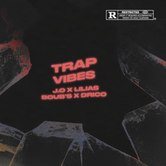 J.O x BOUB’S x DRICO x LILIAS | TRAP VIBE’S 1 (mixed by  gael)