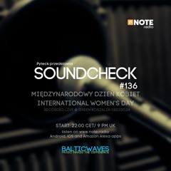 Soundcheck #136 Dzień Kobiet (I. W. D.) @ NOTE.radio London 09032024