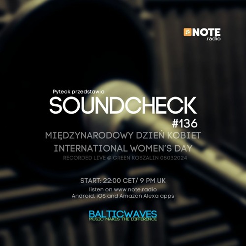 Soundcheck #136 Dzień Kobiet (I. W. D.) @ NOTE.radio London 09032024