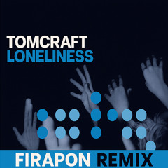 Tomcraft - loneliness (Firapon Remix) // FREE DOWNLOAD