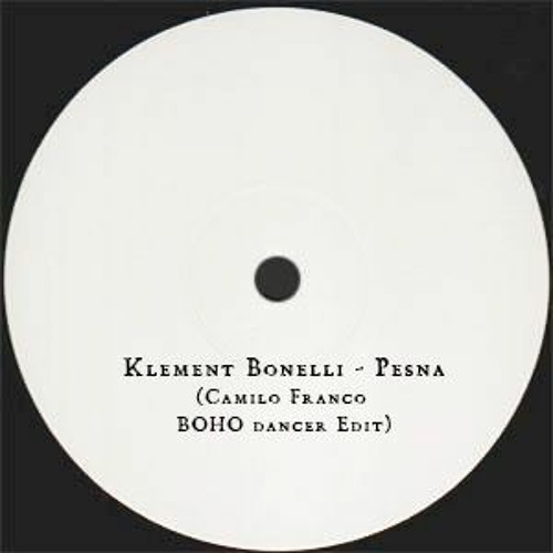 Klement Bonelli - Pesna ( Camilo Franco BOHO Dancer Edit )