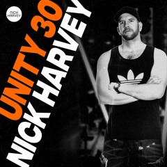 NICK HARVEY // UNITY 30 (DJ-Mix)