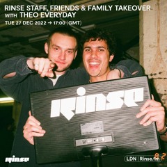 Rinse Staff, Friends & Family Takeover with Theo Everyday - 27 December 2022