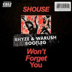 Shouse - Won't Forget You (Rhyze & Warush Bootleg)