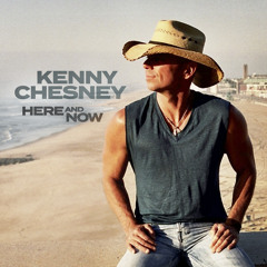 Listen to Here And Now by Kenny Chesney in All About Country ...