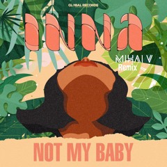 INNA - Not My Baby (Mihai V Remix)