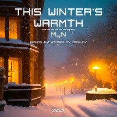 This Winter's Warmth (Drums by Stanislav Maslov)