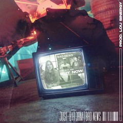 Just B FT JRM - Bad News (Prod Lou Sinergy)