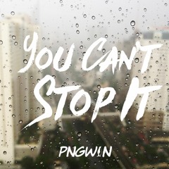 You Can't Stop It (Original Mix) [Free Download]