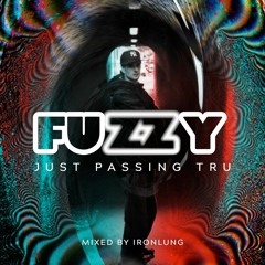 JUST PASSING TRU FT MC FUZZY & DJ IRONLUNG