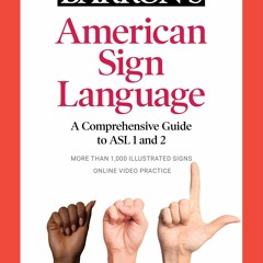 [Download] Barron's American Sign Language: A Comprehensive Guide to ASL 1 and 2 with Online Video P