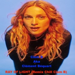 Madonna - Ray of Light (Clem B Remix)