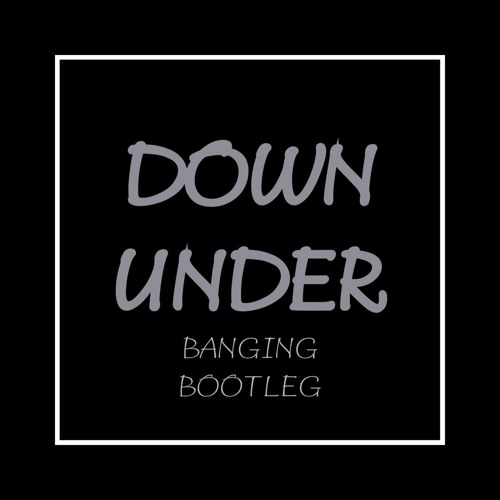 DOWN UNDER - REICHHART's BANGING BOOTLEG 147BPM